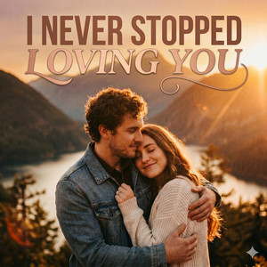 I Never Stopped Loving You by AiLoveForever