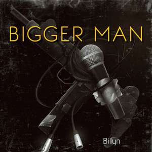 Bigger Man by Billyn