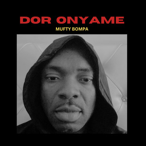MUFTY BOMPA - DOR ONYAME