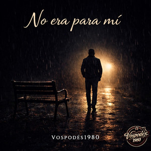 No era para mí