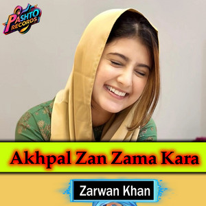 Zarwan Khan - Akhpal Zan Zama Kara