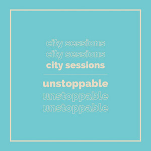 City Sessions - Unstoppable