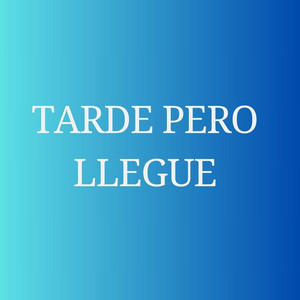 tarde pero llegue by leo el camarada
