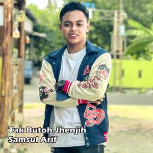 Samsul Arif - Tak Butoh Jhenjih