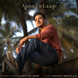 Apna Tu Laage by Aditya Jain