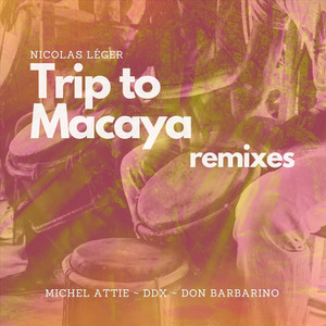 Trip To Macaya (Don Barbarino's Ayezan Grin Dents Remix) by Nicolas Léger, Don Barbarino