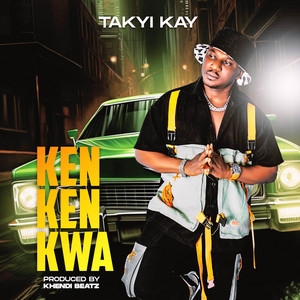 Takyi Kay - Kenken Kwa