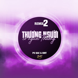 Po Bae & BMT Music - Thương Người Có Người Thương (Remix) [Version 2]