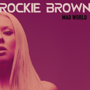 Mad World by Rockie Brown