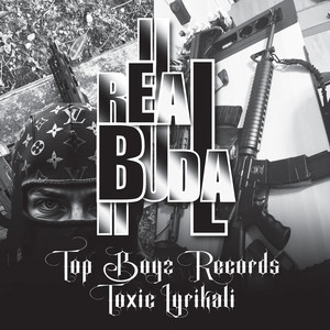 TOP BOYZ RECORDS - REAL BUDA (feat. Toxic Lyrikali)