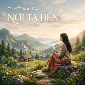 Nơi ta đến by TUYẾT MAI CA