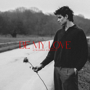 Be My Love - Stripped Version