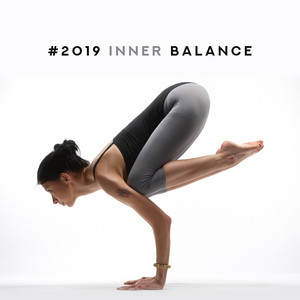 #2019 Inner Balance: Spiritual Awakening, Healing Music for Deep Meditation, Yoga Training, Wellbeing Moment, Spiritual Harmony, Relaxing Sounds, Zen album