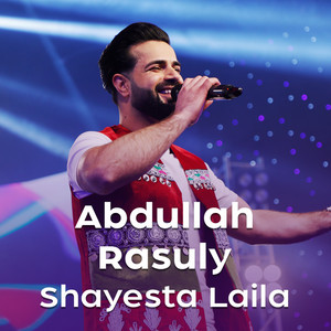 Abdullah Rasuly - Shayesta Laila