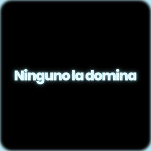 Ninguno la domina by Edilaz Melodi