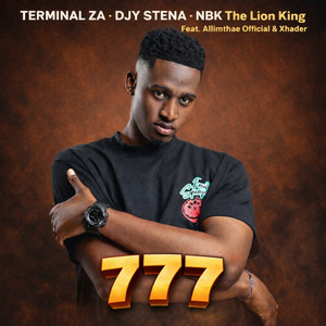 Terminal ZA, Djy Stena & NBK the Lion King - 777 (feat. Allimthae Official & Xhader)