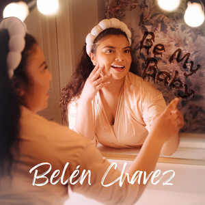 Belen Chavez - Be My Baby