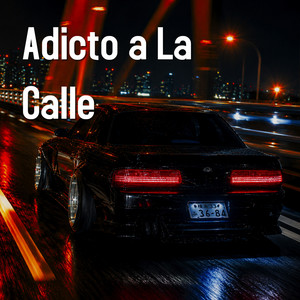Adicto a La Calle by Abuelo RD