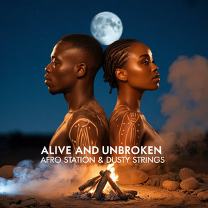 Alive and Unbroken by Afro Station, Dusty Strings