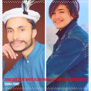 Shina Point - Judai Gam (feat. Rafee Ullah Khayali & Toufeeq Alam mastana)