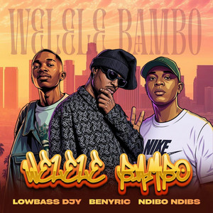 Welele Bambo by BenyRic, Lowbass Djy, Ndibo Ndibs