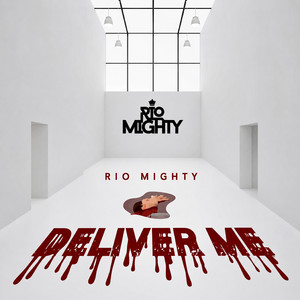 Deliver Me by Rio Mighty