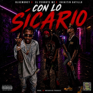 CON LO SICARIO by Bluemoney, EL PERROTE WZ, CHIKITIN GATILLO, Megadivo Produce