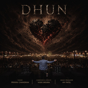 Dhun by Pranav Chandran