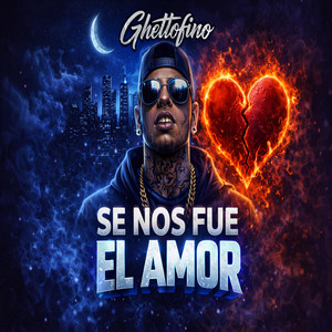 SE NOS FUE EL AMOR by Ghettofino