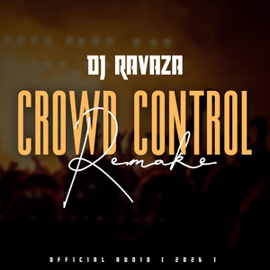 Crowd Control Remake by DJ Ravaza RSA