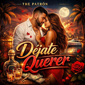 Dejate Querer by The Patron Music