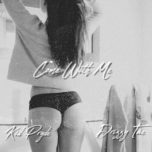 Come With Me by Kid Pryde, Drizzy Tae