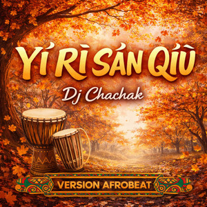 Yí Rì Sān Qiū - Version Afrobeat by Dj Chachak