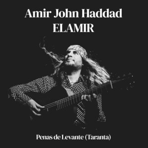 Penas de Levante (Taranta) by Amir John Haddad – EL AMIR