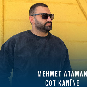 Mehmet Ataman - Cot Kanînê