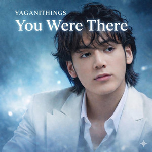 You Were There | RNB by YAGANITHINGS