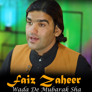 Faiz Zaheer - Wada De Mubarak Sha