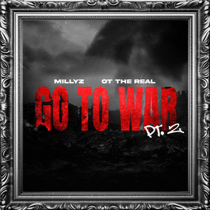 Go To War, Pt. 2 by Millyz, OT The Real