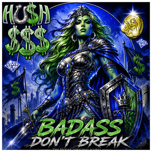 Badass Dont Break by Hush$$$