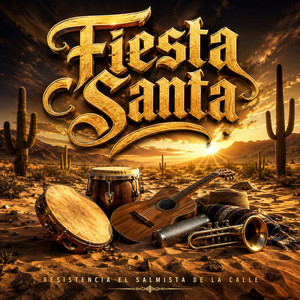 Fiesta Santa by Resistencia El Salmista De la Calle
