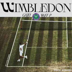 WIMBLEDON by Waff P., Gatti, Koboss Beats
