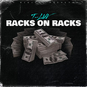 Racks On Racks by T-LUV