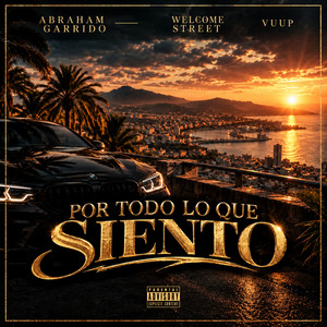 Por todo lo que siento by Abraham Garrido, Welcomestreet, Vupp