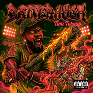 Batter High by Timi Turnup