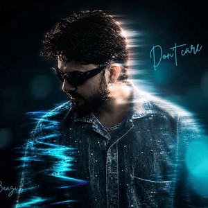 Don’t Care by Baazi
