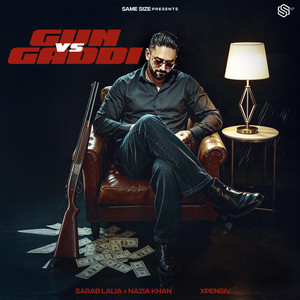 Gun vs Gaddi by Sarab Lalia, Nazia Khan