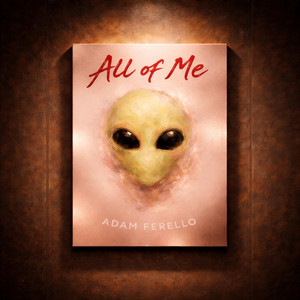 ALL OF ME by Adam Ferello