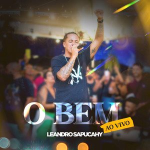 Leandro Sapucahy - O Bem (Ao Vivo)