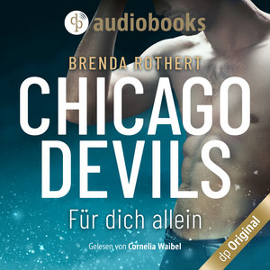 Für dich allein [Chicago Devils, Band 5 (Ungekürzt)]