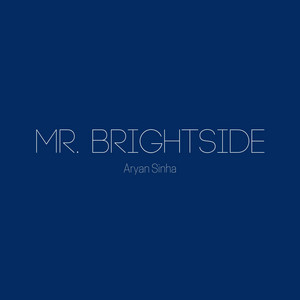 Aryan Sinha - Mr. Brightside